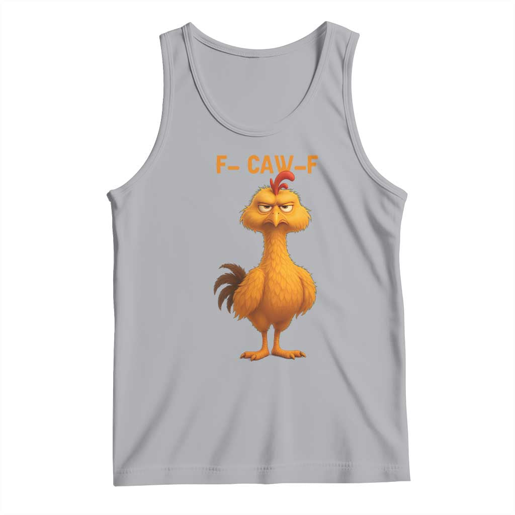 Funny F Caw F Fed Up Chicken Meme Tank Top Sarcastic Bird Humor Mood Swing TS02 Athletic Heather Print Your Wear