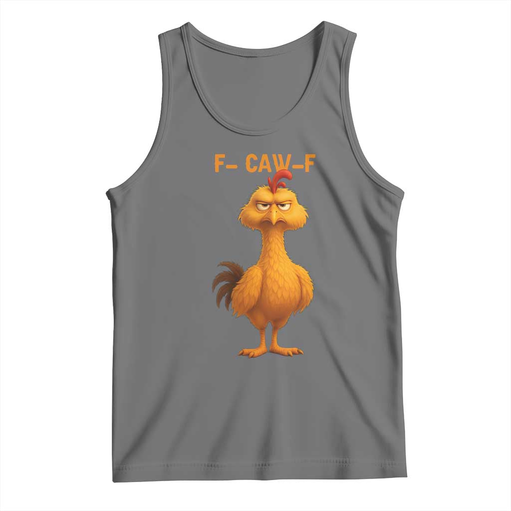 Funny F Caw F Fed Up Chicken Meme Tank Top Sarcastic Bird Humor Mood Swing TS02 Black Heather Print Your Wear