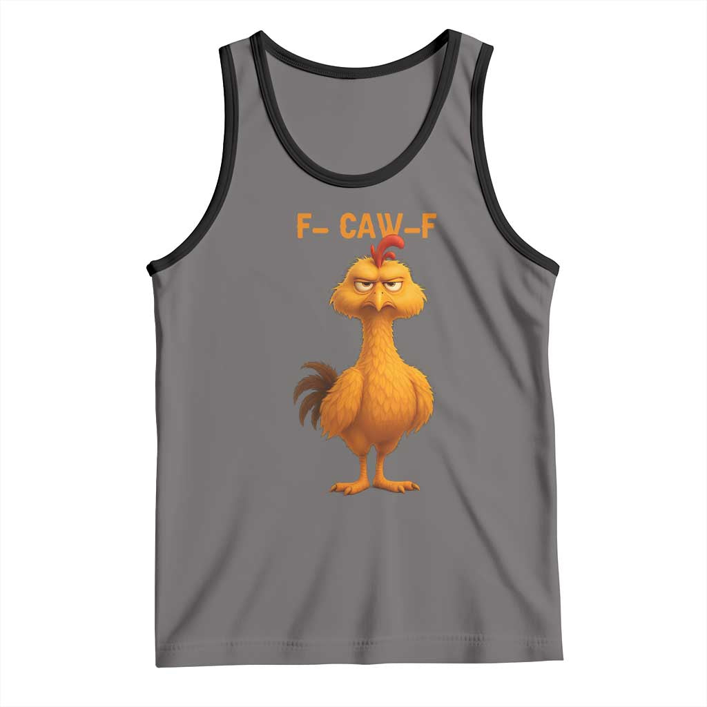 Funny F Caw F Fed Up Chicken Meme Tank Top Sarcastic Bird Humor Mood Swing TS02 Deep Heather Black Print Your Wear
