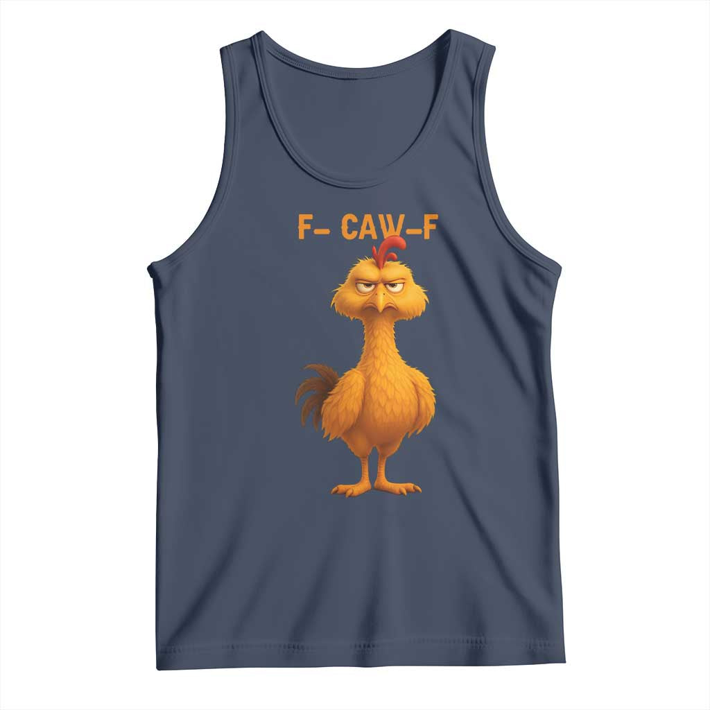 Funny F Caw F Fed Up Chicken Meme Tank Top Sarcastic Bird Humor Mood Swing TS02 Navy Print Your Wear