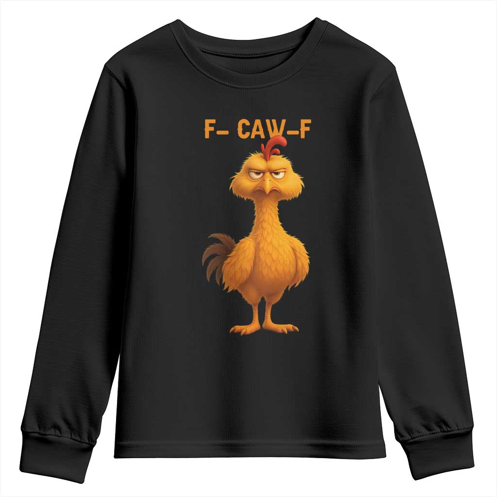 Funny F Caw F Fed Up Chicken Meme Youth Sweatshirt Sarcastic Bird Humor Mood Swing TS02 Black Print Your Wear