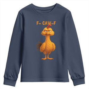 Funny F Caw F Fed Up Chicken Meme Youth Sweatshirt Sarcastic Bird Humor Mood Swing TS02 Navy Print Your Wear