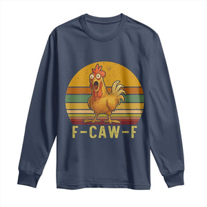 F Caw F Retro Chicken Meme Long Sleeve Shirt Vintage Sunset Poultry Graphic Loud Bird Energy TS02 Navy Print Your Wear