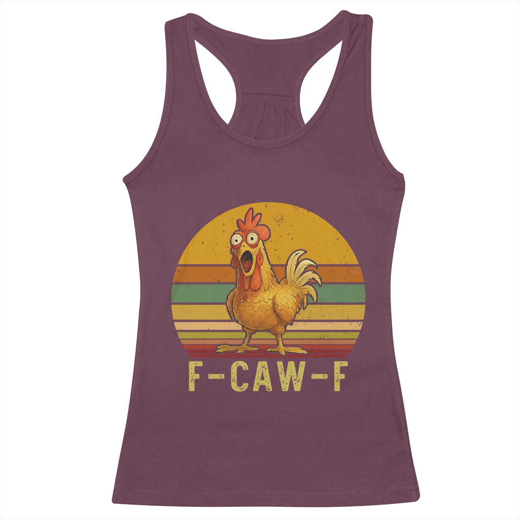 F Caw F Retro Chicken Meme Racerback Tank Top Vintage Sunset Poultry Graphic Loud Bird Energy TS02 Maroon Print Your Wear