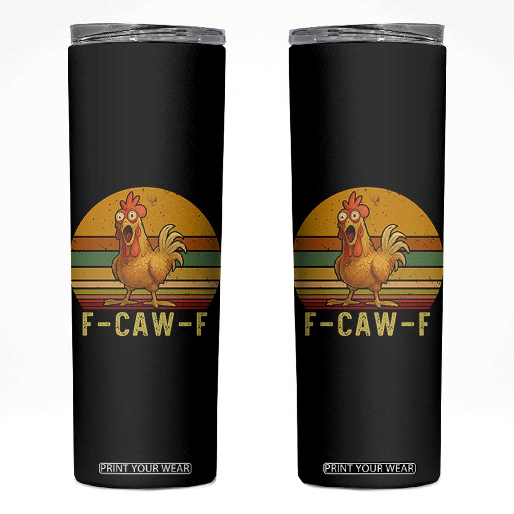 F Caw F Retro Chicken Meme Skinny Tumbler Vintage Sunset Poultry Graphic Loud Bird Energy TS02 Black Print Your Wear
