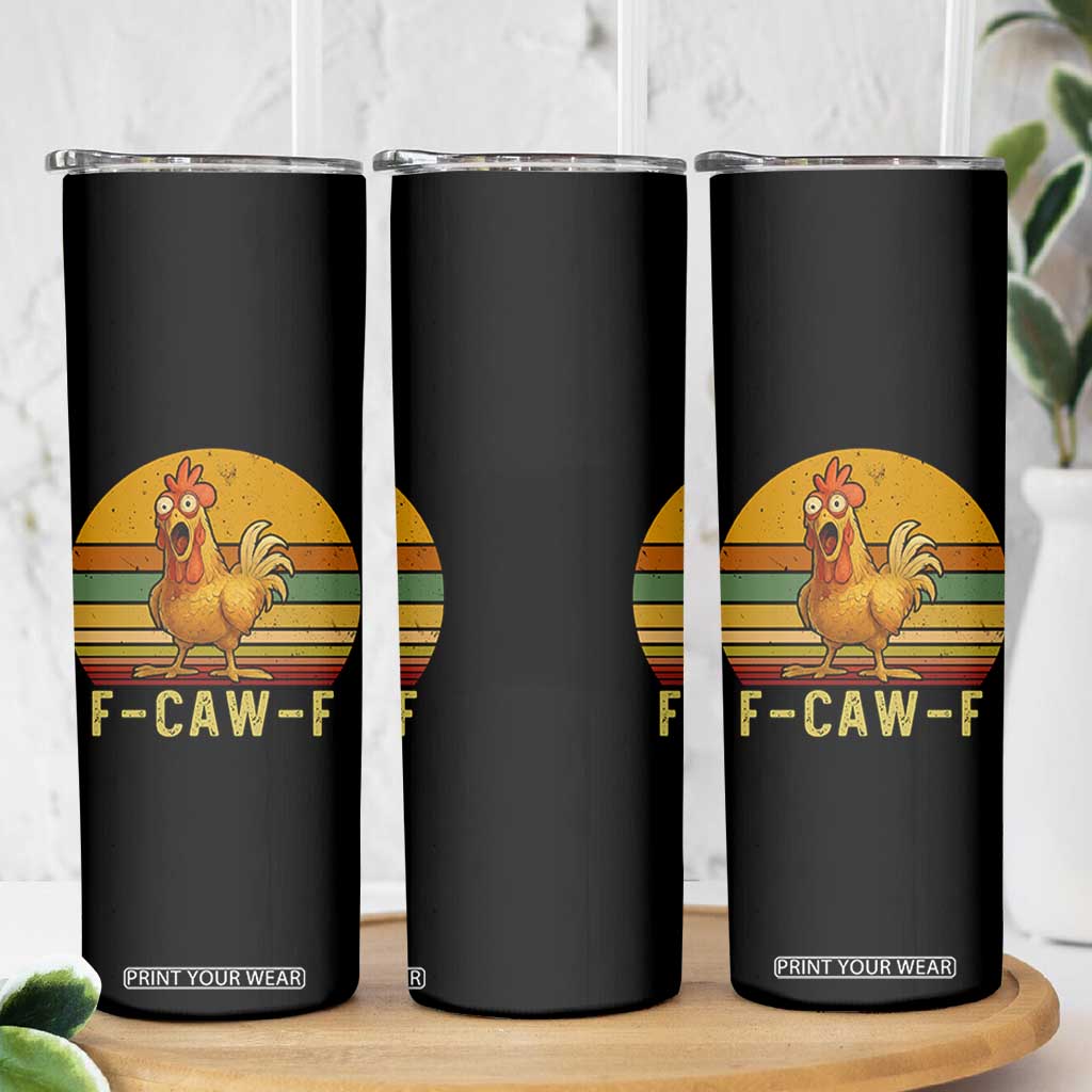 F Caw F Retro Chicken Meme Skinny Tumbler Vintage Sunset Poultry Graphic Loud Bird Energy TS02 Print Your Wear