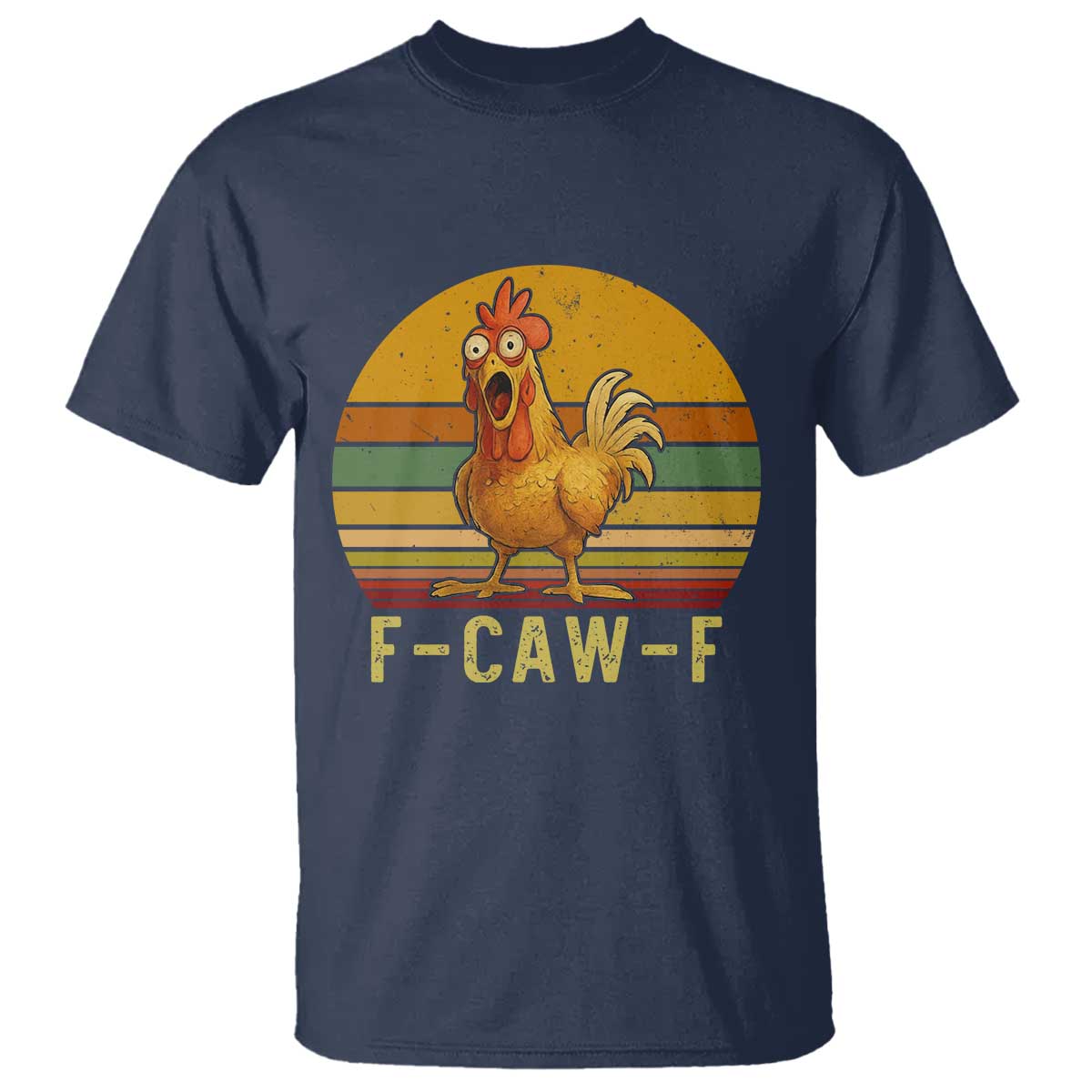 F Caw F Retro Chicken Meme T Shirt Vintage Sunset Poultry Graphic Loud Bird Energy TS02 Navy Print Your Wear