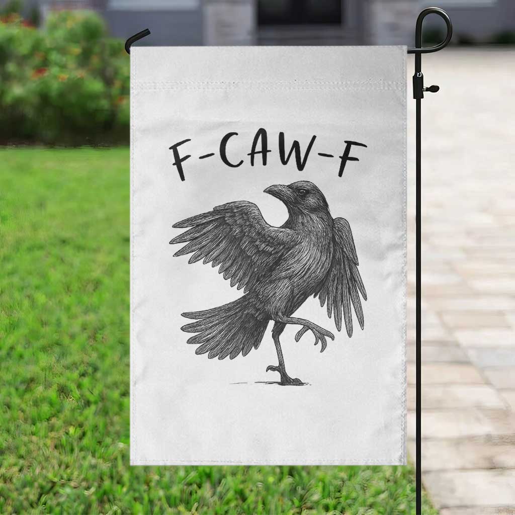 F Caw F Raven Graphic Garden Flag Funny Sarcastic Bird with Attitude TS02 Print Your Wear