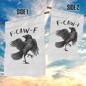 F Caw F Raven Graphic Garden Flag Funny Sarcastic Bird with Attitude TS02 Print Your Wear