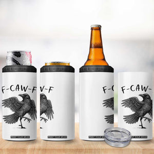F Caw F Raven Graphic 4 in 1 Can Cooler Tumbler Funny Sarcastic Bird with Attitude TS02 Print Your Wear