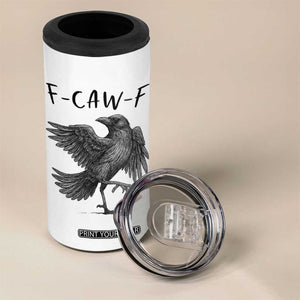 F Caw F Raven Graphic 4 in 1 Can Cooler Tumbler Funny Sarcastic Bird with Attitude TS02 Print Your Wear