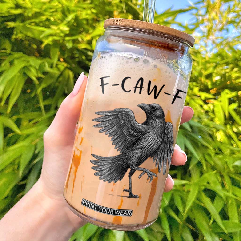 F Caw F Raven Graphic Glass Can Funny Sarcastic Bird with Attitude TS02 White Print Your Wear
