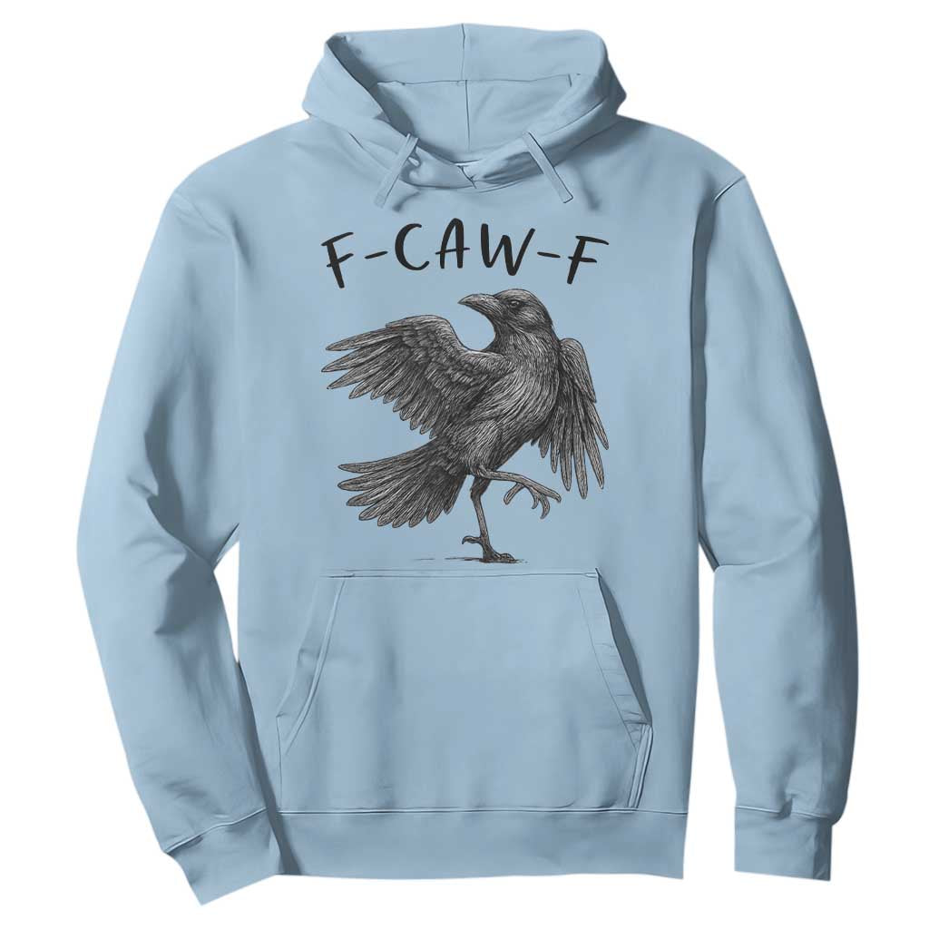 F Caw F Raven Graphic Hoodie Funny Sarcastic Bird with Attitude TS02 Light Blue Print Your Wear