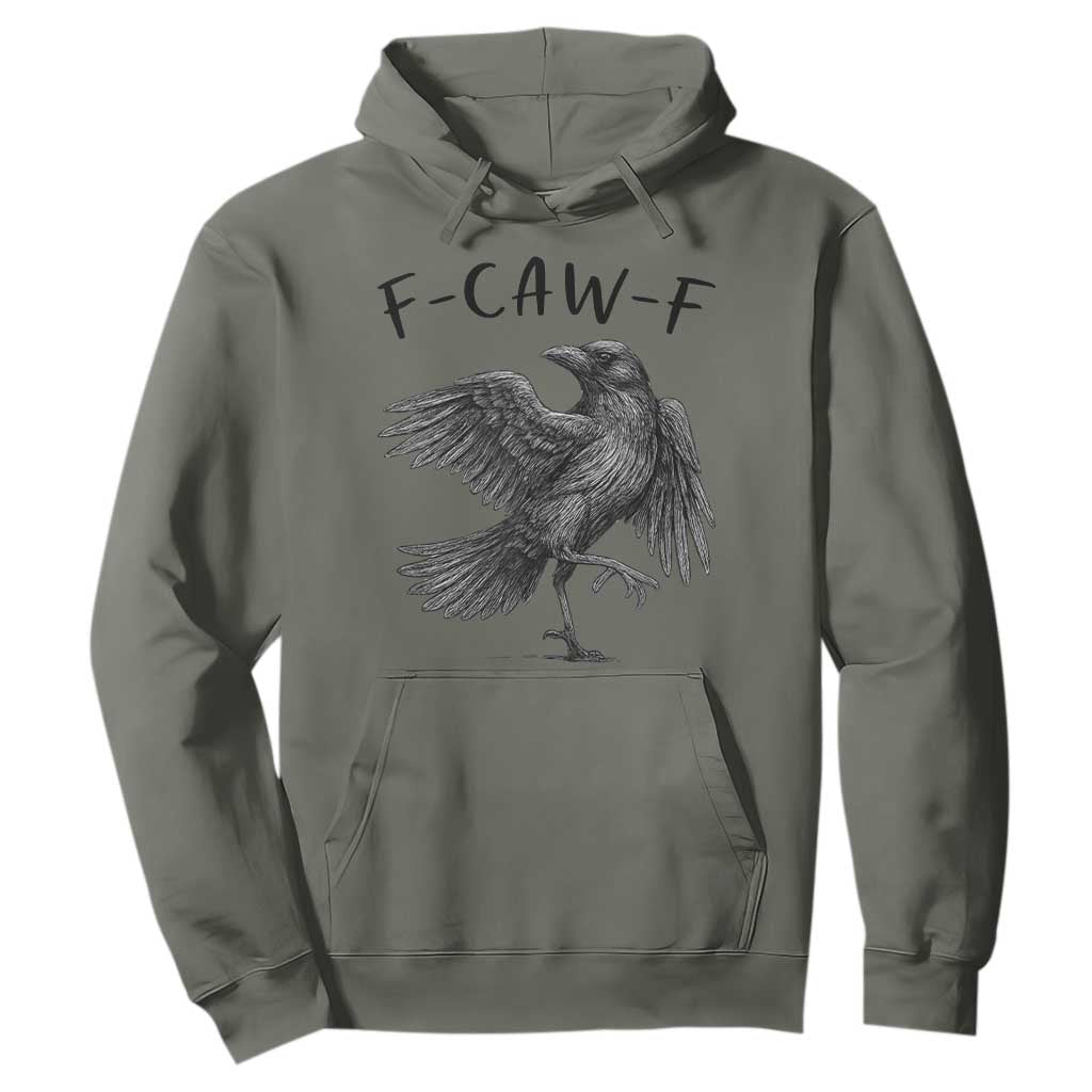 F Caw F Raven Graphic Hoodie Funny Sarcastic Bird with Attitude TS02 Military Green Print Your Wear
