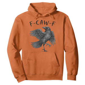 F Caw F Raven Graphic Hoodie Funny Sarcastic Bird with Attitude TS02 Orange Print Your Wear