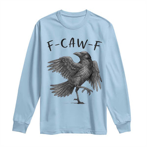 F Caw F Raven Graphic Long Sleeve Shirt Funny Sarcastic Bird with Attitude TS02 Light Blue Print Your Wear