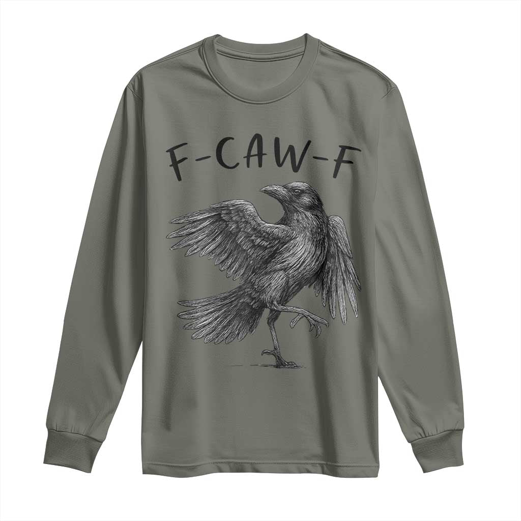 F Caw F Raven Graphic Long Sleeve Shirt Funny Sarcastic Bird with Attitude TS02 Military Green Print Your Wear