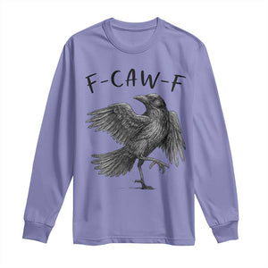 F Caw F Raven Graphic Long Sleeve Shirt Funny Sarcastic Bird with Attitude TS02 Violet Print Your Wear