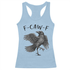 F Caw F Raven Graphic Racerback Tank Top Funny Sarcastic Bird with Attitude TS02 Light Blue Print Your Wear