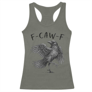 F Caw F Raven Graphic Racerback Tank Top Funny Sarcastic Bird with Attitude TS02 Military Green Print Your Wear