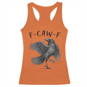 F Caw F Raven Graphic Racerback Tank Top Funny Sarcastic Bird with Attitude TS02 Orange Print Your Wear