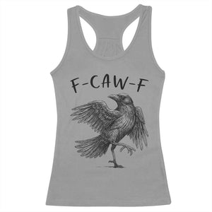 F Caw F Raven Graphic Racerback Tank Top Funny Sarcastic Bird with Attitude TS02 Sport Gray Print Your Wear