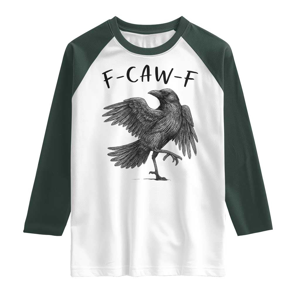 F Caw F Raven Graphic Raglan Shirt Funny Sarcastic Bird with Attitude TS02 White Dark Forest Green Print Your Wear
