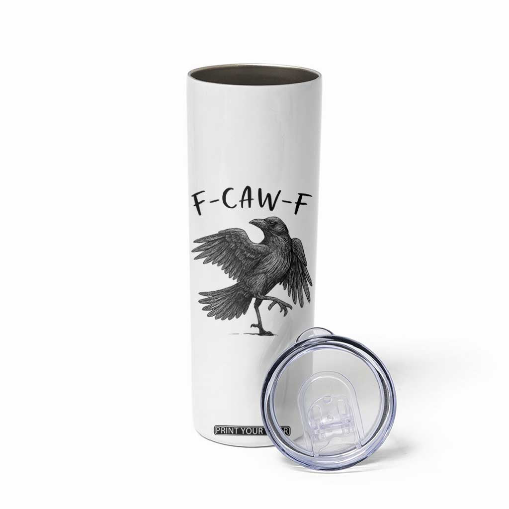 F Caw F Raven Graphic Skinny Tumbler Funny Sarcastic Bird with Attitude TS02 Print Your Wear