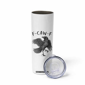 F Caw F Raven Graphic Skinny Tumbler Funny Sarcastic Bird with Attitude TS02 Print Your Wear