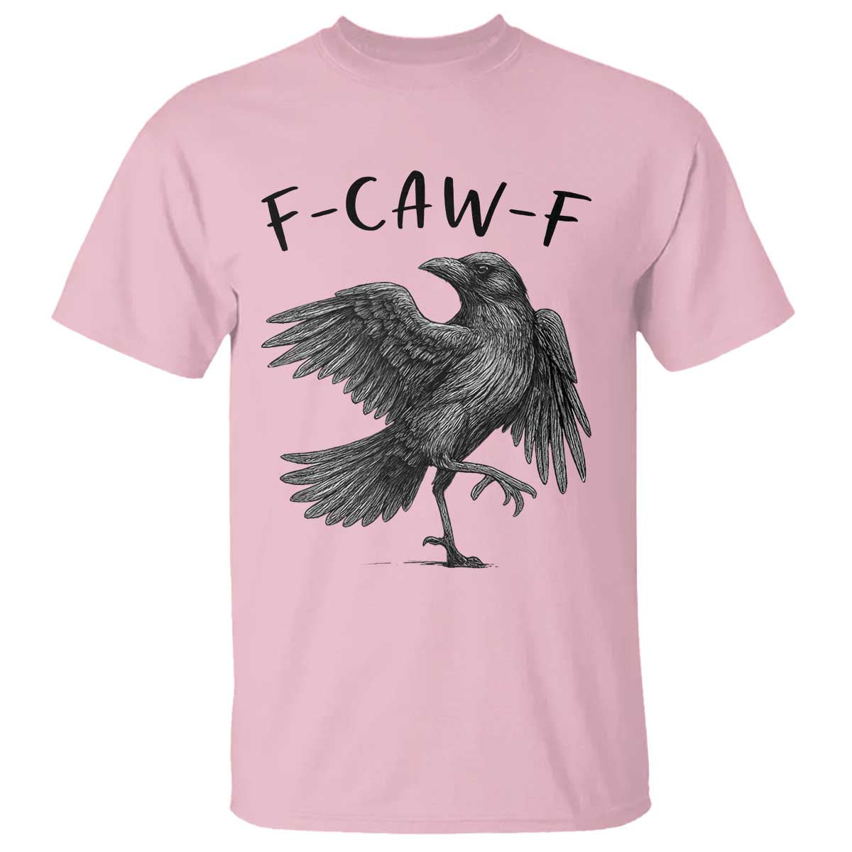 F Caw F Raven Graphic T Shirt Funny Sarcastic Bird with Attitude TS02 Light Pink Print Your Wear