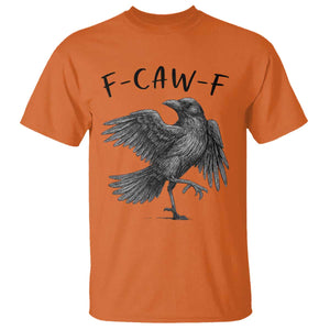 F Caw F Raven Graphic T Shirt - Funny Sarcastic Bird With Attitude Dark Humor Tee TS02 Orange Print Your Wear