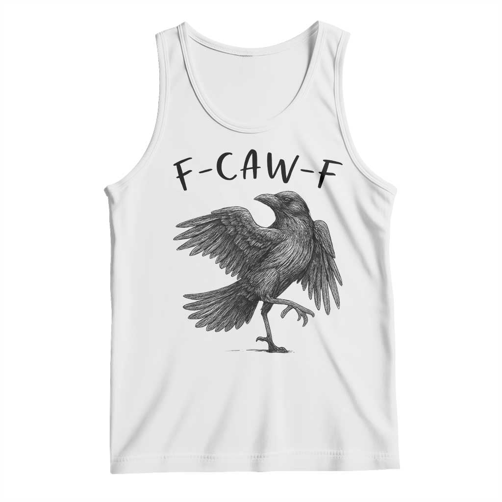 F Caw F Raven Graphic Tank Top Funny Sarcastic Bird with Attitude TS02 White Print Your Wear
