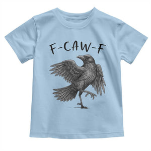 F Caw F Raven Graphic Toddler T Shirt Funny Sarcastic Bird with Attitude TS02 Light Blue Print Your Wear