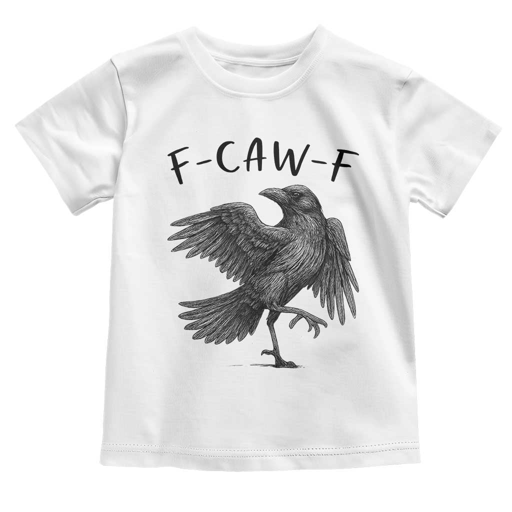 F Caw F Raven Graphic Toddler T Shirt Funny Sarcastic Bird with Attitude TS02 White Print Your Wear