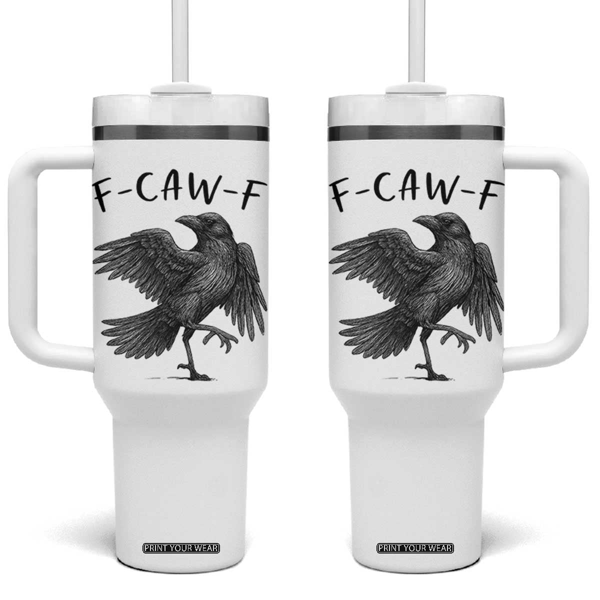 F Caw F Raven Graphic Tumbler With Handle Funny Sarcastic Bird with Attitude TS02 One Size: 40 oz White Print Your Wear