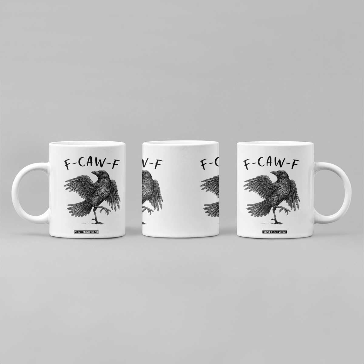 F Caw F Raven Graphic Coffee Mug Funny Sarcastic Bird with Attitude TS02 Print Your Wear