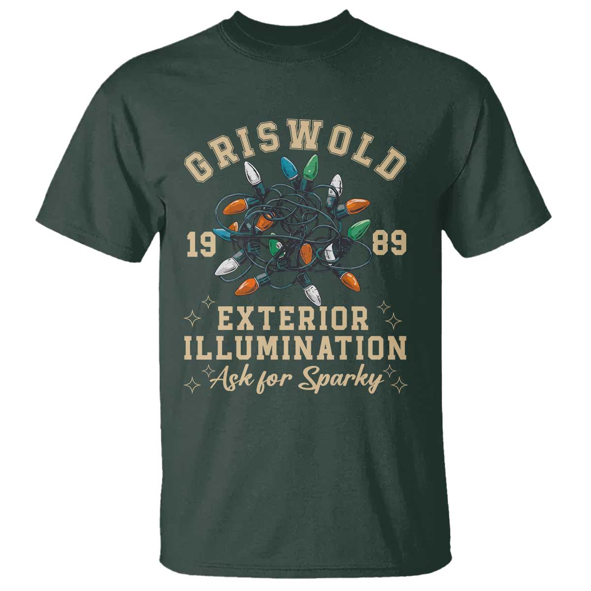 Griswold Christmas Lights T Shirt Exterior Illumination Ask for Sparky Funny Holiday TS02 Dark Forest Green Print Your Wear