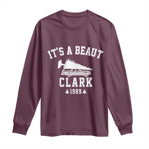 Funny Christmas Its a Beaut Clark Long Sleeve Shirt Xmas Tree Disaster Griswold Family Holiday TS02 Maroon Print Your Wear