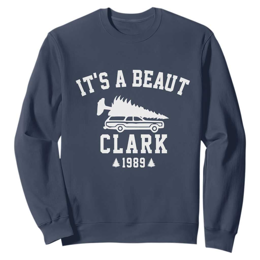 Funny Christmas Its a Beaut Clark Sweatshirt Xmas Tree Disaster Griswold Family Holiday TS02 Navy Print Your Wear