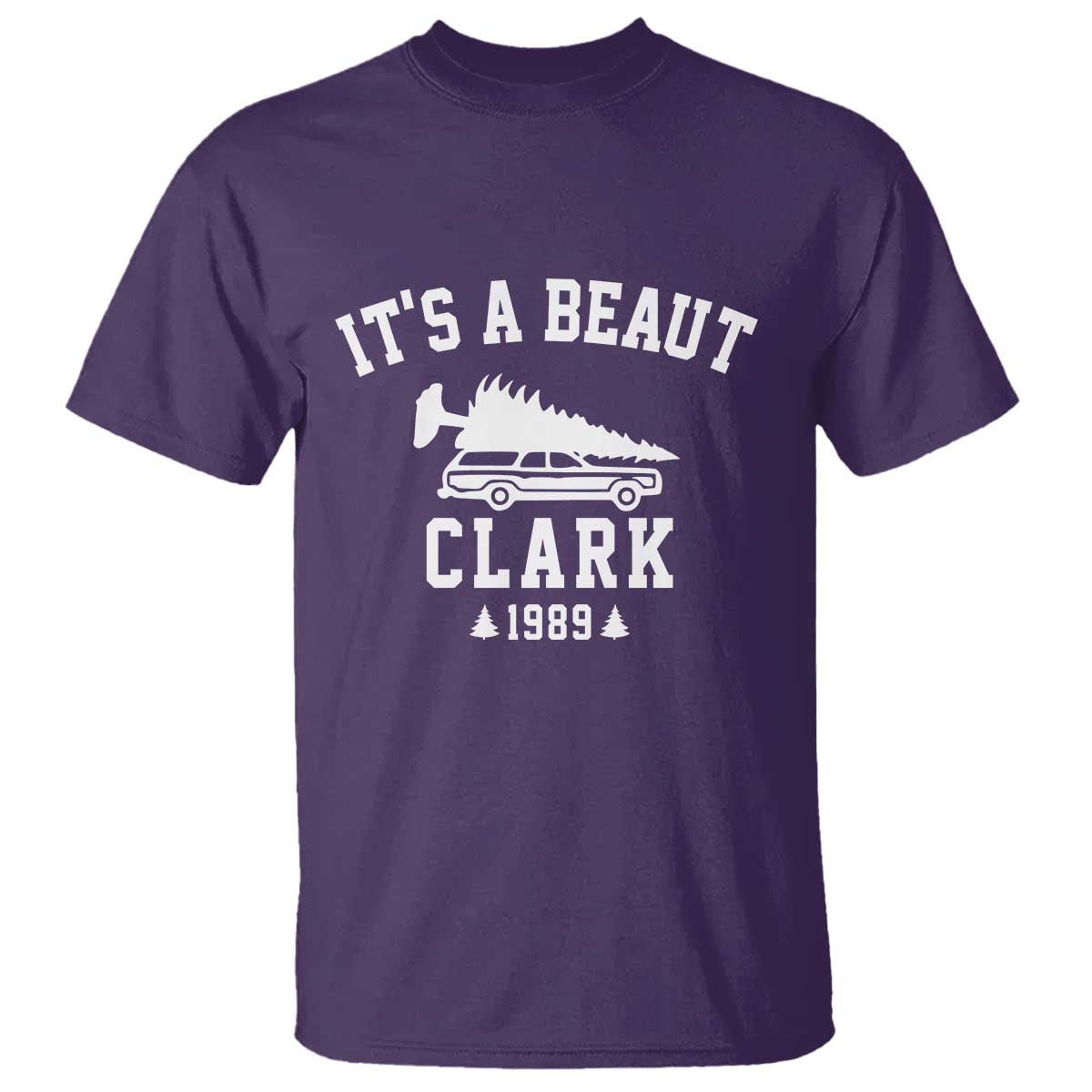 Funny Christmas Its a Beaut Clark T Shirt Xmas Tree Disaster Griswold Family Holiday TS02 Purple Print Your Wear