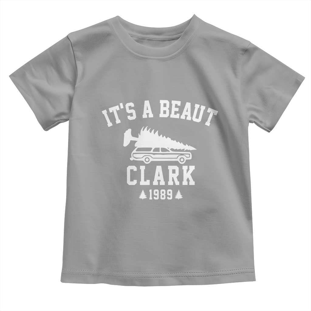 Funny Christmas Its a Beaut Clark Toddler T Shirt Xmas Tree Disaster Griswold Family Holiday TS02 Sport Gray Print Your Wear