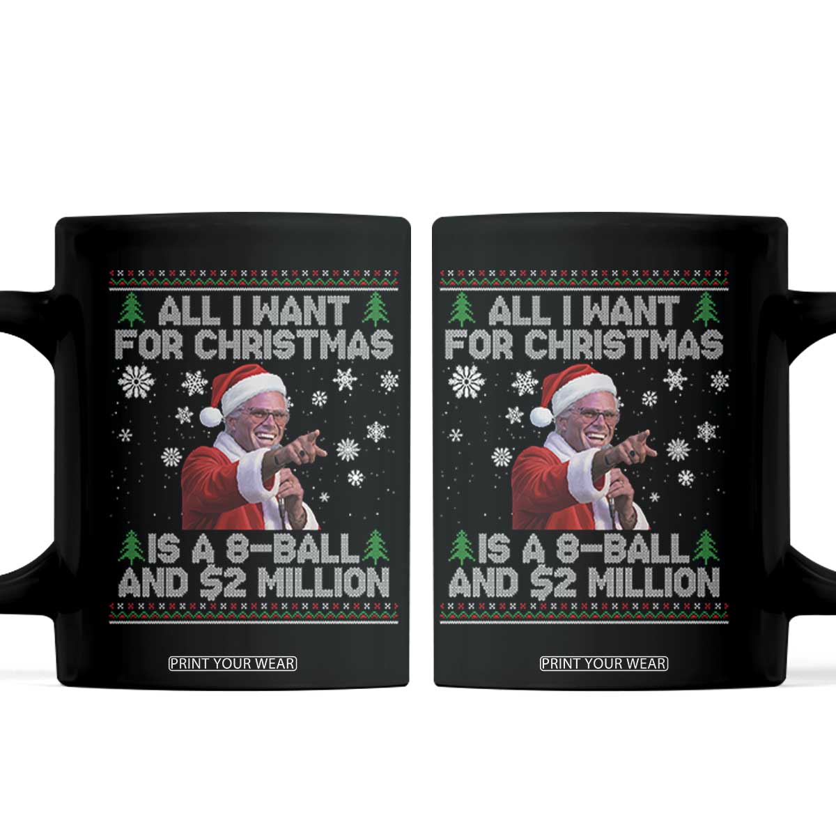 Funny Christmas Billy Meme Coffee Mug A 8 Ball and 2 Million Dollars Baby Uncle in Santa Suit TS02 Black Print Your Wear