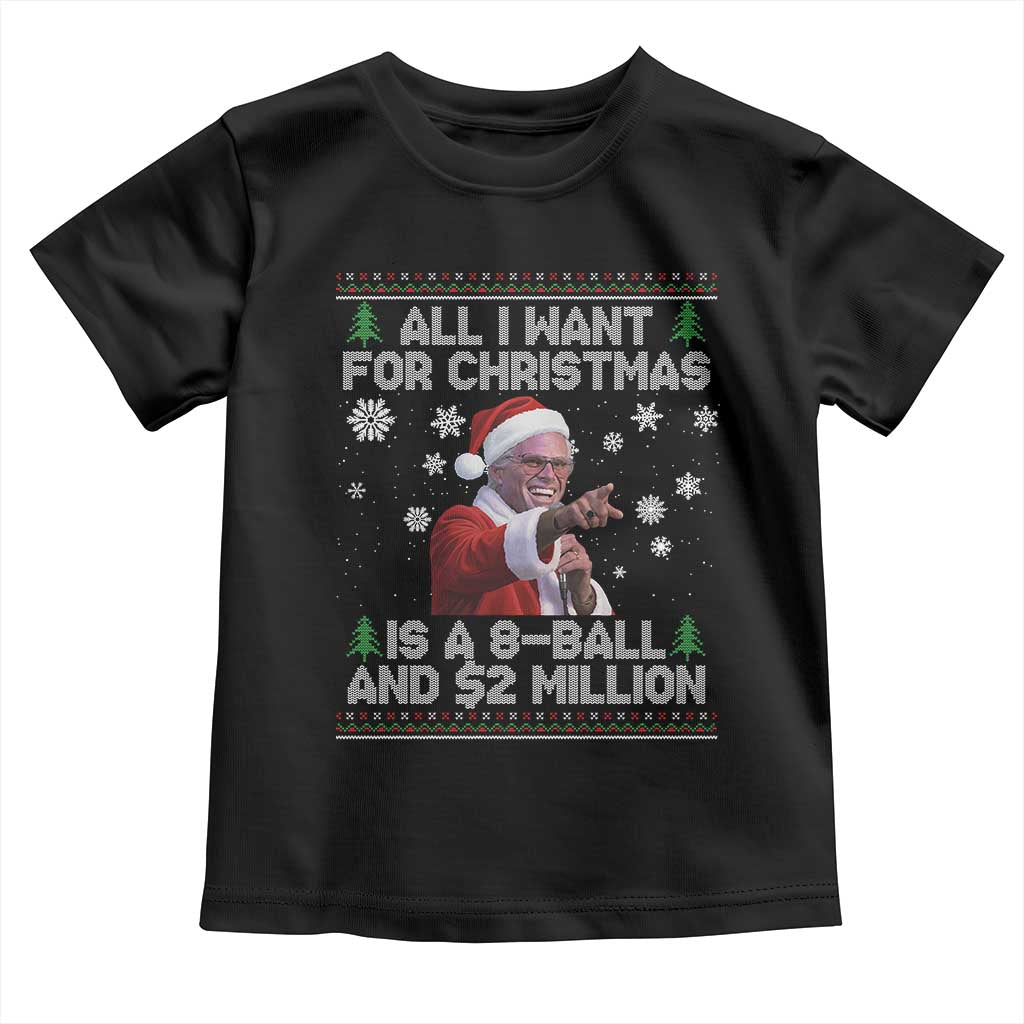 Funny Christmas Billy Meme Toddler T Shirt A 8 Ball and 2 Million Dollars Baby Uncle in Santa Suit TS02 Black Print Your Wear