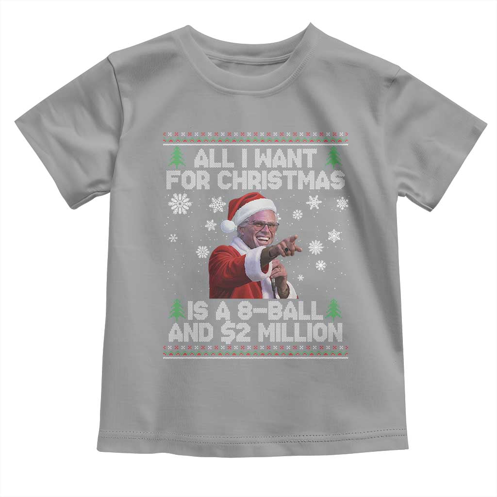 Funny Christmas Billy Meme Toddler T Shirt A 8 Ball and 2 Million Dollars Baby Uncle in Santa Suit TS02 Sport Gray Print Your Wear