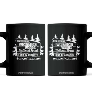 Iwishabish Woods National Forest Coffee Mug Funny Land of Audacity Meme Sassy Humor TS02 Black Print Your Wear