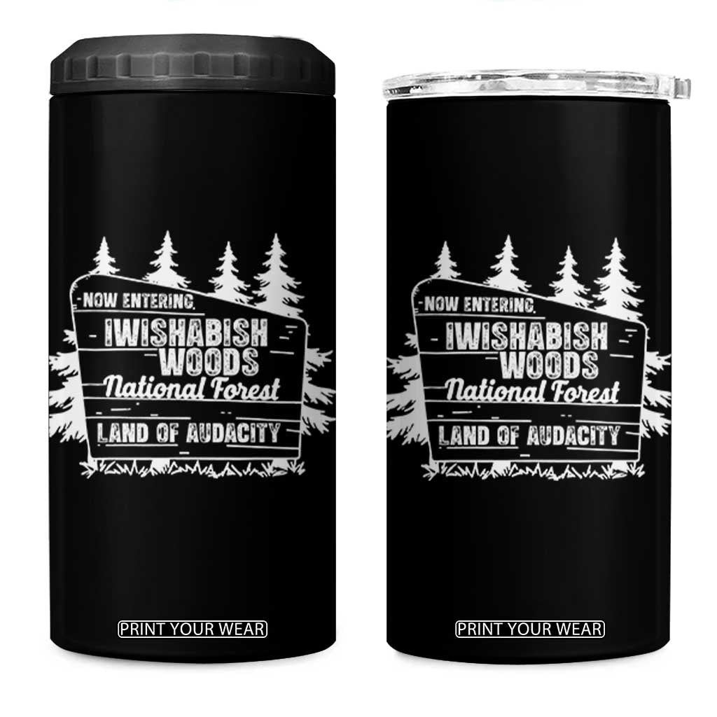 Iwishabish Woods National Forest 4 in 1 Can Cooler Tumbler Funny Land of Audacity Meme Sassy Humor TS02 One Size: 16 oz Black Print Your Wear