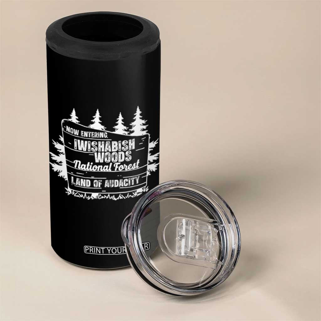 Iwishabish Woods National Forest 4 in 1 Can Cooler Tumbler Funny Land of Audacity Meme Sassy Humor TS02 Print Your Wear