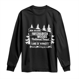 Iwishabish Woods National Forest Long Sleeve Shirt Funny Land of Audacity Meme Sassy Humor TS02 Black Print Your Wear
