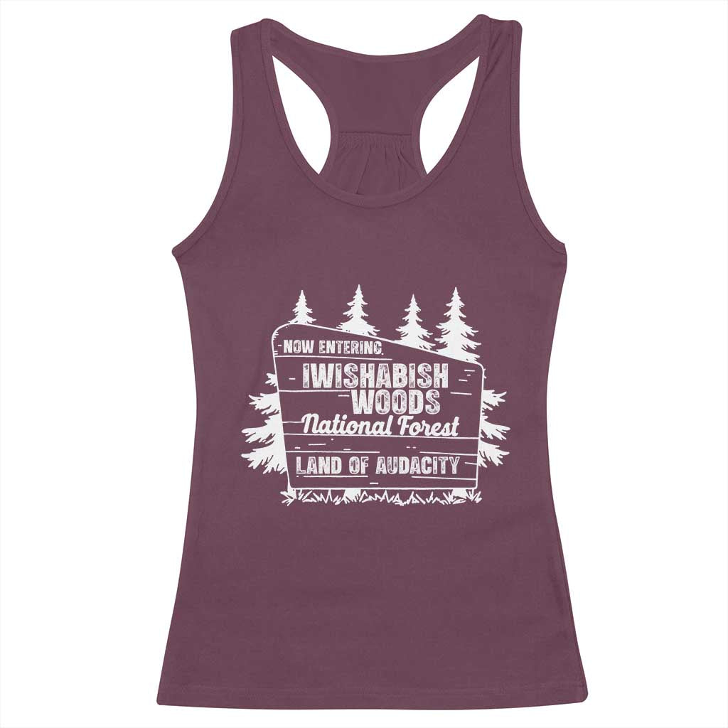 Iwishabish Woods National Forest Racerback Tank Top Funny Land of Audacity Meme Sassy Humor TS02 Maroon Print Your Wear