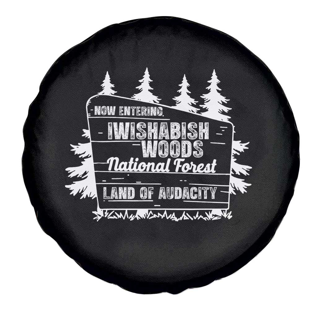 Iwishabish Woods National Forest Spare Tire Cover Funny Land of Audacity Meme Sassy Humor TS02 Print Your Wear